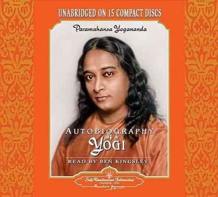 Autobiography of a Yogi: Unabridged Audiobook Read by Ben Kingsley - Yogananda, Paramahansa|Yogananda