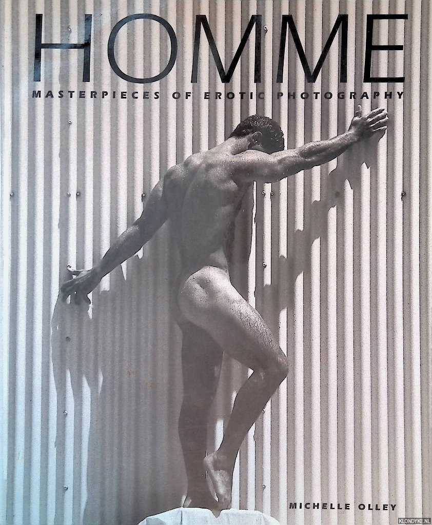 Homme: Masterpieces of Erotic Photography - Olley, Michelle