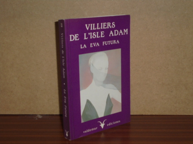 LA EVA FUTURA - L'Isle Adam, Villiers de