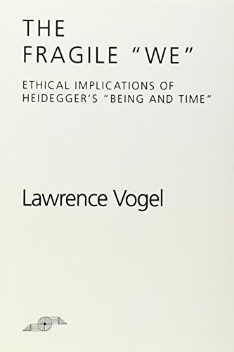 The Fragile We: Ethical Implications Of Heidegger's 