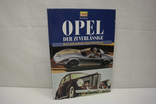 Opel - Der Zuverlässige: Drei Jahrzehnte Opel-Werbung - Tuchen, Bernd