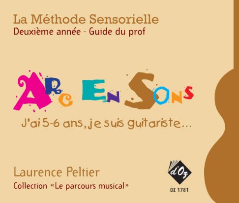 LA METHODE SENSORIELLE, 2E ANNEE, GUIDE DU PROF GUITARE - LAURENCE PELTIER
