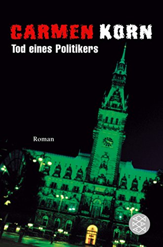 Tod eines Politikers: Kriminalroman: Hamburg-Krimi. Originalausgabe - Korn, Carmen
