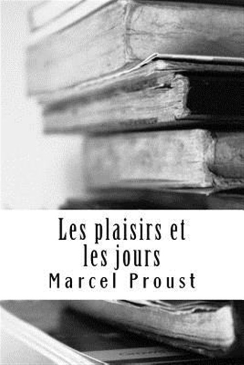 Les Plaisirs Et Les Jours -Language: french - Proust, Marcel