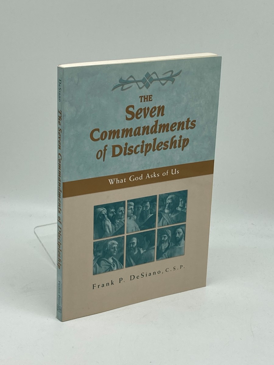 The Seven Commandments of Discipleship What God Asks of Us - Desiano Csp, Frank P.