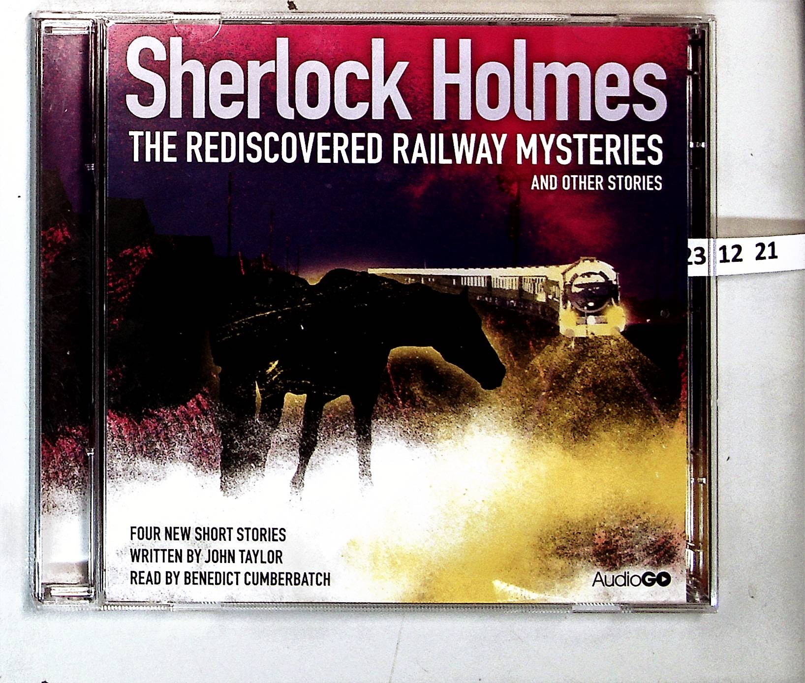 Sherlock Holmes: The Rediscovered Railway Mysteries and Other Stories - Taylor, John und Benedict Cumberbatch