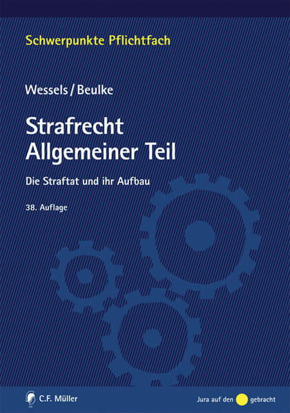 Strafrecht Allgemeiner Teil: Die Straftat und ihr Aufbau - Beulke, Werner und Johannes Wessels