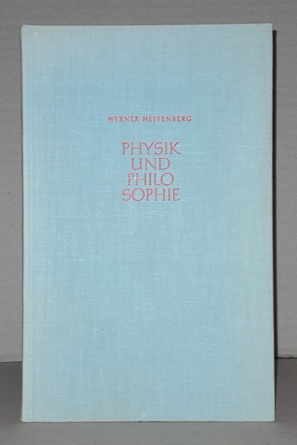 Physik und Philosophie. - Werner Heisenberg