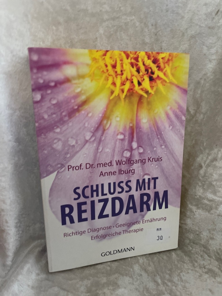 Schluss mit Reizdarm: Richtige Diagnose - Geeignete Ernährung - Erfolgreiche Therapie Richtige Diagnose - Geeignete Ernährung - Erfolgreiche Therapie - Kruis, Wolfgang und Anne Iburg