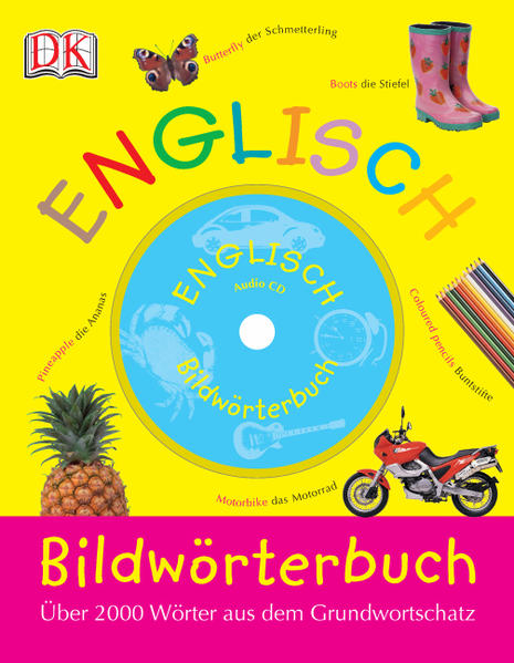 Bildwörterbuch Englisch: Über 2000 Wörter aus dem Grundwortschatz