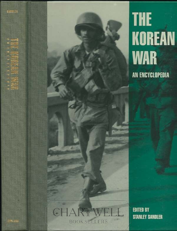 THE KOREAN WAR: An Encyclopedia by Stanley Sandler (editor): Very Good ...