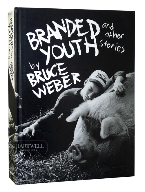 Branded Youth and Other Stories | Bruce WEBER | First