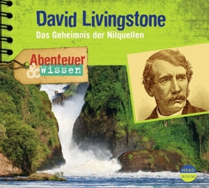 David Livingston.Das Geheimnis der Nilquellen - Nielsen, Maja|Singer, Theresia