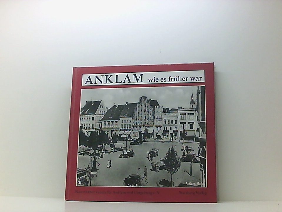 Anklam,wie es früher war - Historischer Verein für Anklam und Umgebung e.V.