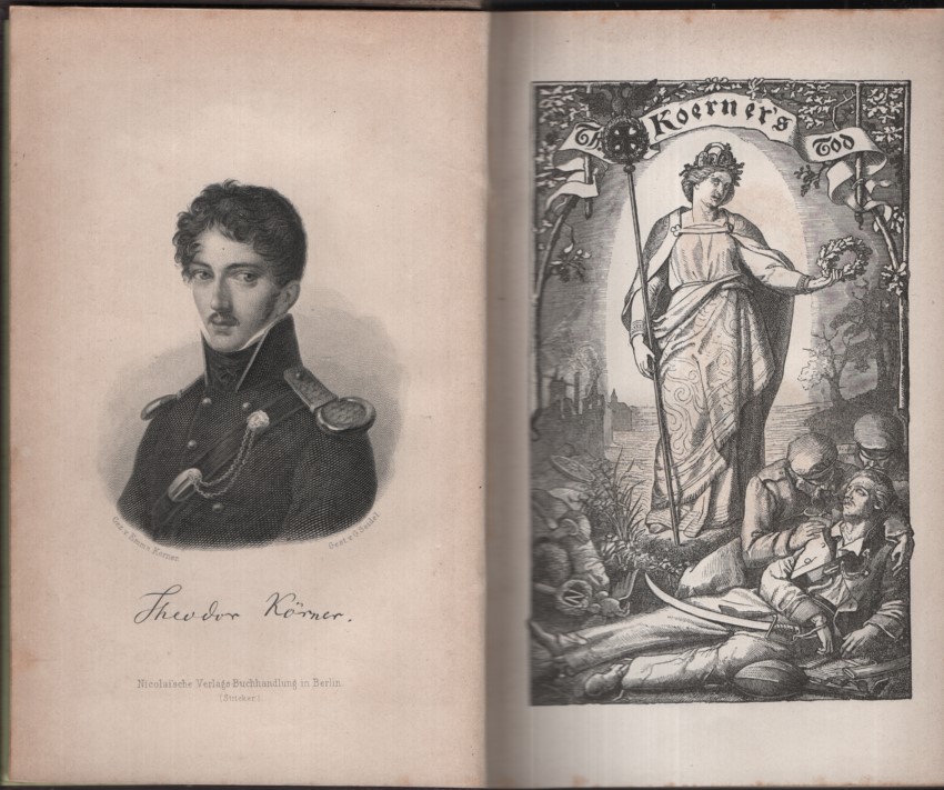 Theodor Körner's sämmtliche Werke. Im Auftrage der Mutter des Dichters hrsg. und mit e. Vorworte begleitet von Karl Streckfuß. Mit d. Bildnisse des Dichters. - Körner, Theodor