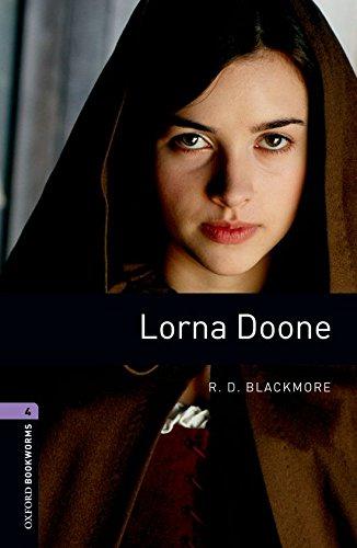 Oxford Bookworms Library: Level 4:: Lorna Doone: Level 4: 1400-Word Vocabulary (Oxford Bookworms ELT) - Blackmore