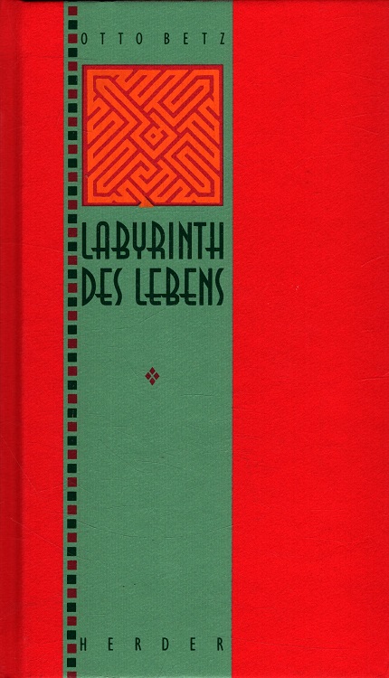 Labyrinth des Lebens. Mit Ill. von Karen Holländer - Betz, Otto