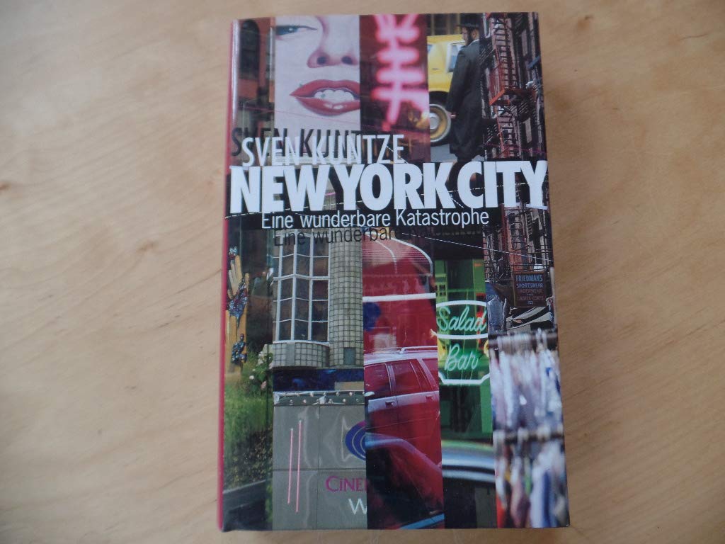 New York City, Eine wunderbare Katastrophe - Kuntze, Sven