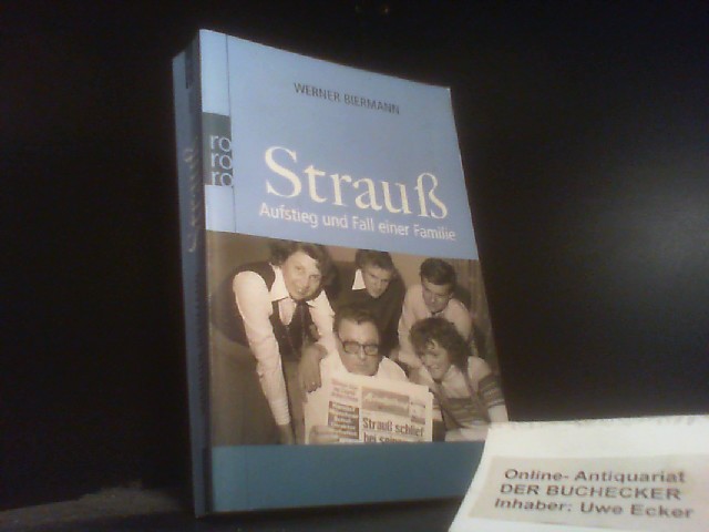 Strauß : Aufstieg und Fall einer Familie. Rororo ; 62302 : Sachbuch - Biermann, Werner