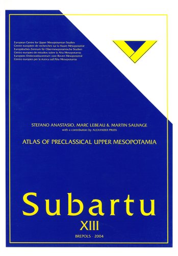Atlas of Preclassical Upper Mesopotamia: including a Supplement to 'The Archaeology of Upper Mesopotamia. An Analytical Bibliography for the . of Archaeological Excavations (Subartu) [FRENCH LANGUAGE - Soft Cover ] - Anastasio, Stefano