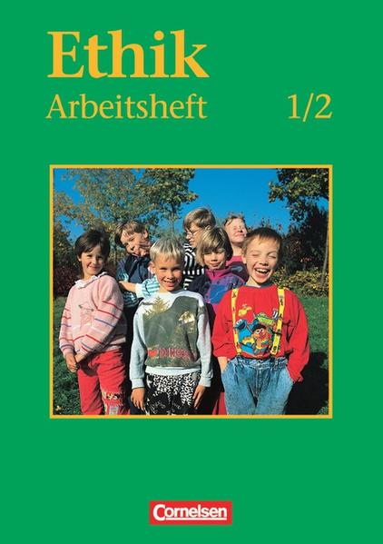 Ethik - Grundschule - Allgemeine Ausgabe: Ethik, Grundschule, Arbeitsheft für das 1./2. Schuljahr - Lehmann, Sieglinde, Manfred Pollert Dr. Wolfgang Pschichholz u. a.