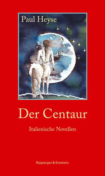 Der Centaur. Italienische Novellen (Literarische Kunststücke, Band 2) - Paul, Heyse, Osterburg Antje und Miller Norbert