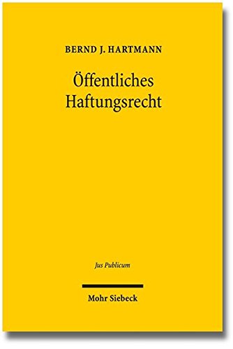 Offentliches Haftungsrecht: Okonomisierung - Europaisierung - Dogmatisierung (Jus Publicum) (German Edition) [Hardcover ] - Hartmann, Bernd J