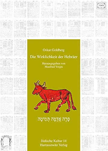 Die Wirklichkeit Der Hebraer (Judische Kultur. Studien zur Geistesgeschichte, Religion und Literatur) (German Edition) [Hardcover ] - Goldberg, Oskar