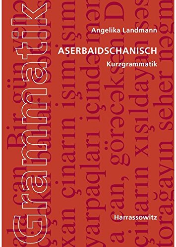 Aserbaidschanisch. Kurzgrammatik (Azerbaijani and German Edition) by Landmann, Angelika [Paperback ] - Landmann, Angelika