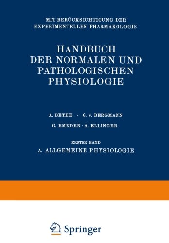 A. Allgemeine Physiologie (Handbuch der Normalen und Pathologischen Physiologie) (German Edition) (Handbuch der normalen und pathologischen Physiologie (1)) by Bethe, A. [Paperback ] - Bethe, A.