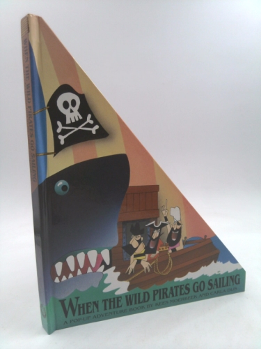 When the Wild Pirates Go Sailing - Moerbeek, Kees