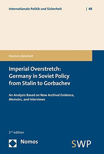 Imperial Overstretch: Germany in Soviet Policy from Stalin to Gorbachev: an Analysis Based on New Archival Evidence, Memoirs, and Interviews (Internationale Politik Und Sicherheit) [Hardcover ] - Adomeit, Hannes