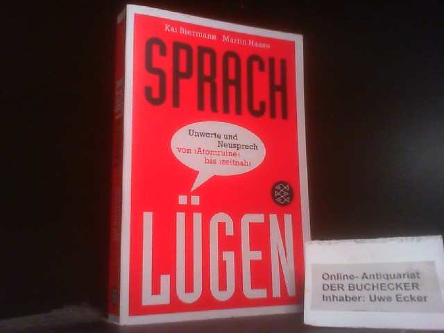 Sprachlügen : Unworte und Neusprech von 