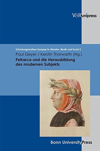 Petrarca und die Herausbildung des modernen Subjekts (Grundungsmythen Europas in Literatur, Musik und Kunst) [Hardcover ] - Geyer, Paul