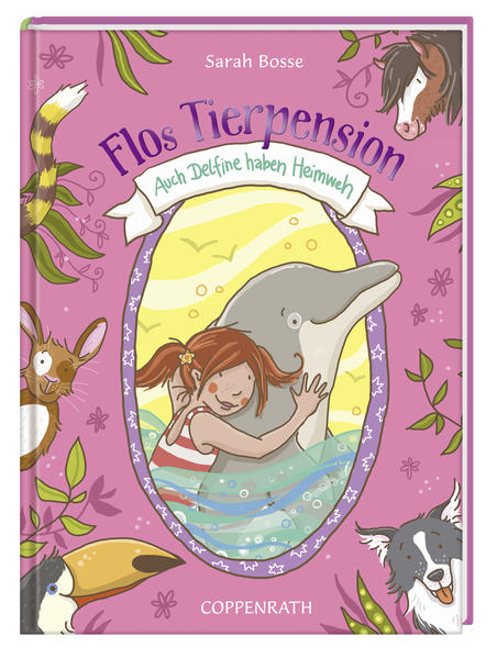 Flos Tierpension (Bd. 2) - Auch Delfine haben Heimweh (Kinder- und Jugendliteratur) - Bosse, Sarah und Nina Dulleck
