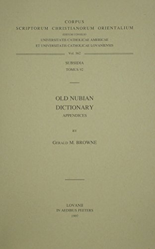 Old Nubian Dictionary: Appendices Subs. 92. (Corpus Scriptorum Christianorum Orientalium) by Browne, Thomas [Paperback ] - Browne, Thomas