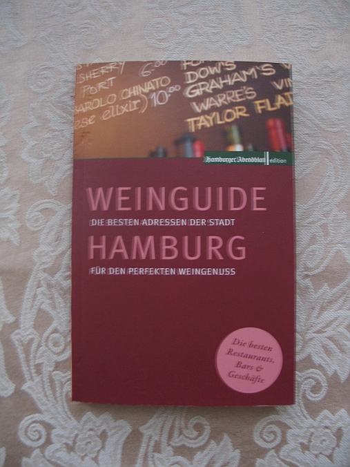 Weinguide Hamburg. Die besten Adressen der Stadt für den perfekten Weingenuss - Claus Strunz / Hamburger Abendblatt (Hrsg.)
