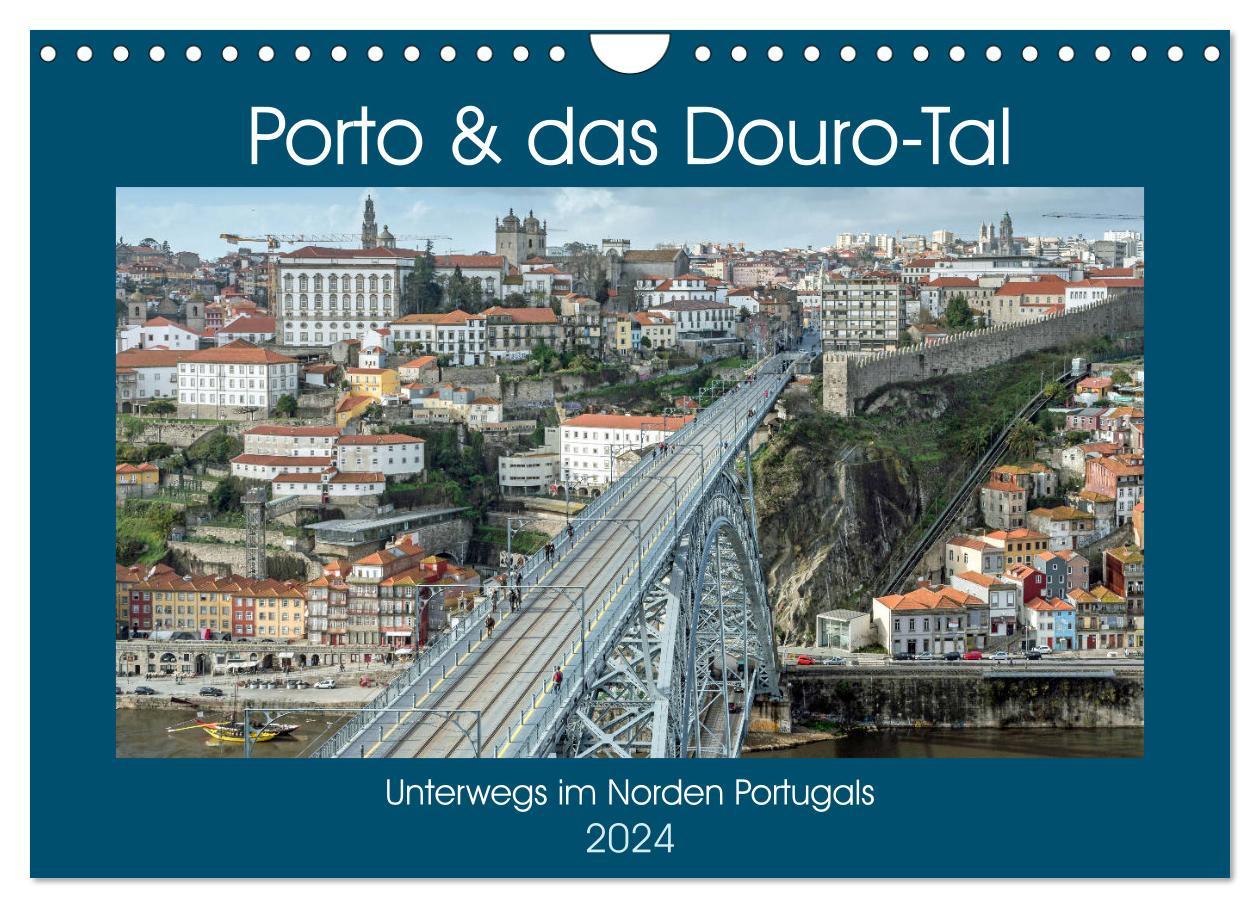 Porto & das Douro-Tal (Wandkalender 2024 DIN A4 quer), CALVENDO Monatskalender - Brehm, Frank