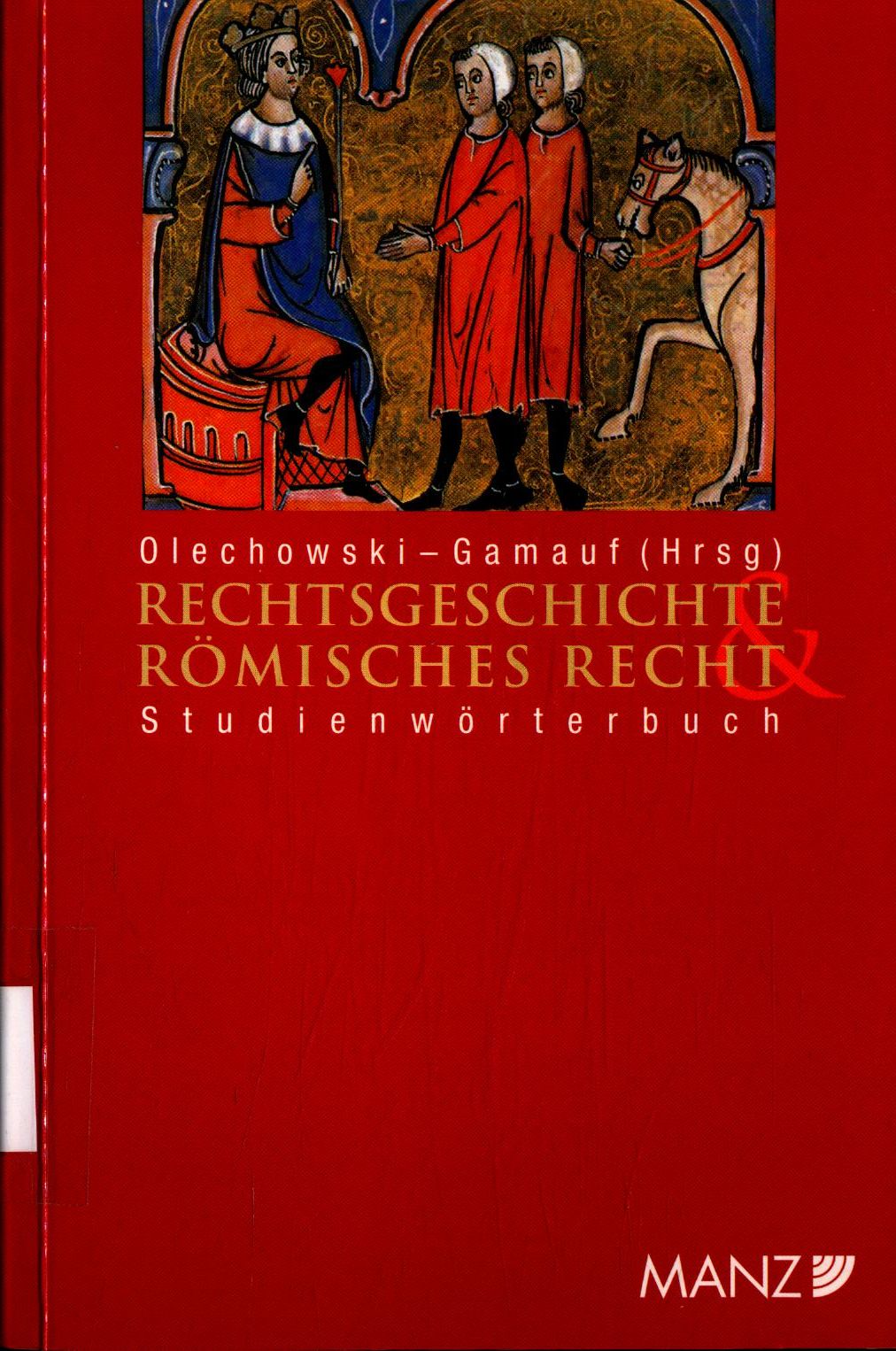 Studienwörterbuch Rechtsgeschichte und Römisches Recht - Olechowski, Thomas und Richard Gamauf