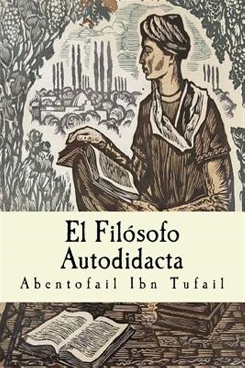 El Filósofo Autodidacta -Language: spanish - Ibn Tufail, Abentofail