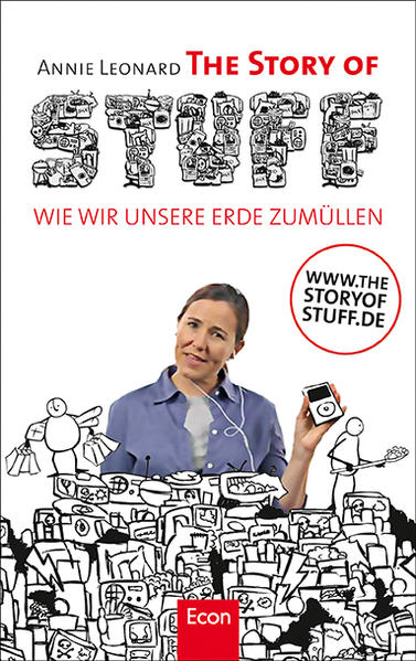 The Story of Stuff: Wie wir unsere Erde zumüllen - Leonard, Annie und Christoph Bausum