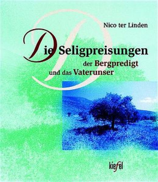 Die Seligpreisungen der Bergpredigt und das Vaterunser. (Ed. Kiefel) - TerLinden, Nico