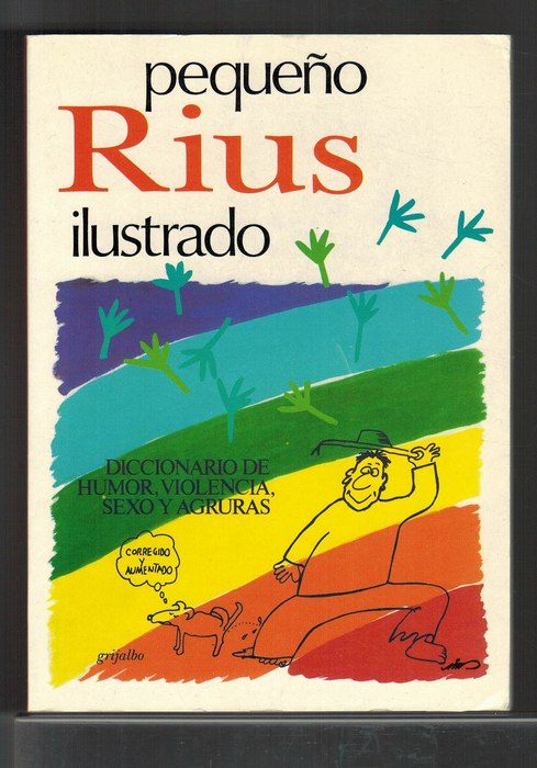 Pequeño Rius ilustrado. Diccionario de humor, violencia, sexo y agruras. - Rius (Eduardo del Río García) [México, 1934-2017]