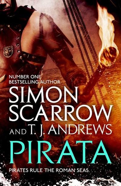 Pirata: The dramatic novel of the pirates who hunt the seas of the Roman Empire: Pirates rule the Roman Seas - Simon Scarrow