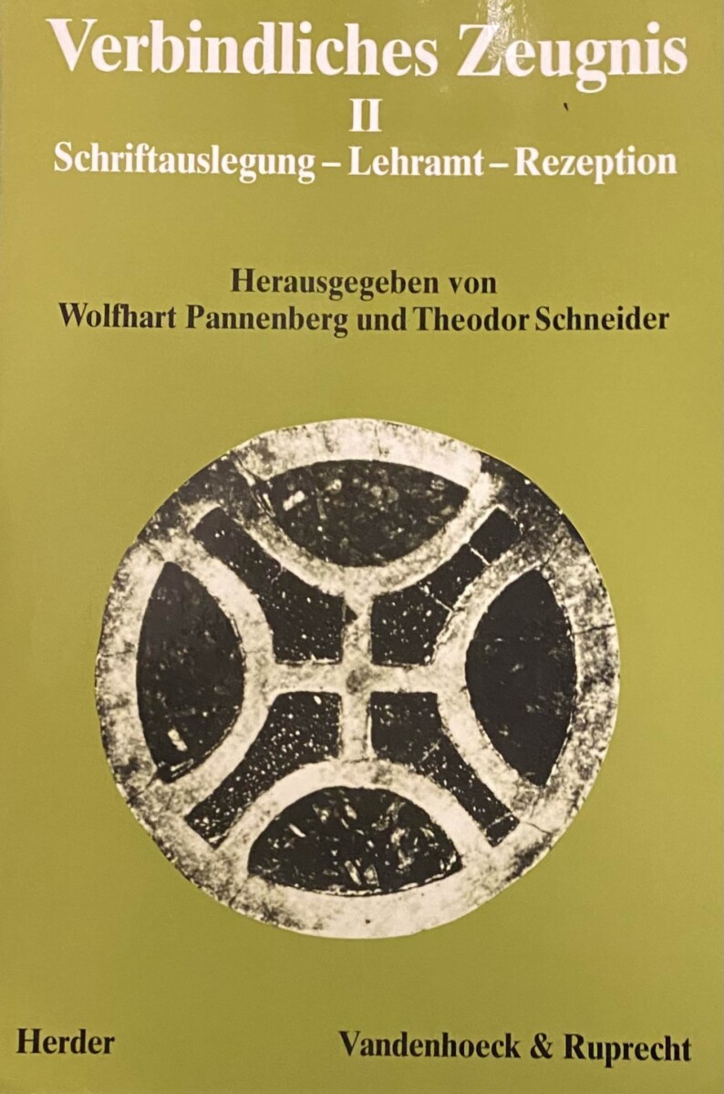 Verbindliches Zeugnis II: Schriftauslegung - Lehramt - Rezeption (Dialog der Kirchen Band 9) - PANNENBERG, WOLFHART/Schneider, Theodor