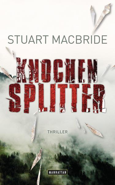 Knochensplitter: Thriller (Detective Sergeant Logan McRae, Band 7) - MacBride, Stuart und Andreas Jäger