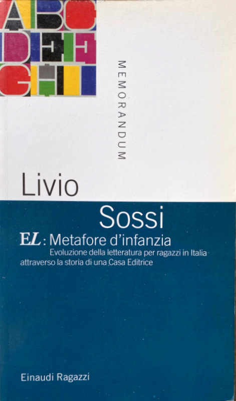 Abebooks EL: METAFORE D'INFANZIA. EVOLUZIONE DELLA LETTERATURA PER RAGAZZI IN ITALIA ATTRAVERSO LA STORIA DI UNA CASA EDITRICE