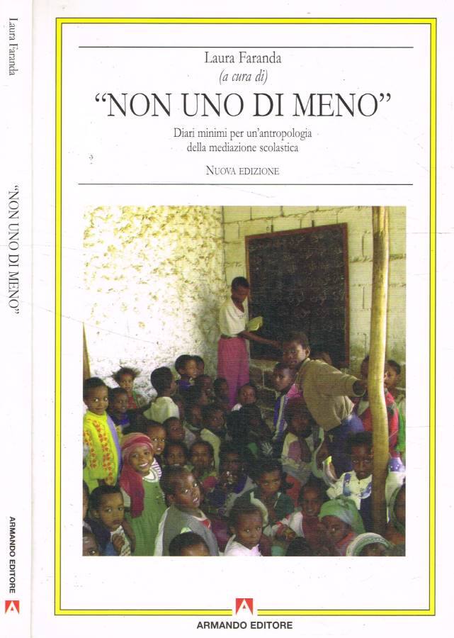 Non uno di meno Diari minimi per un'antropologia della mediazione scolastica - Laura Faranda, a cura di