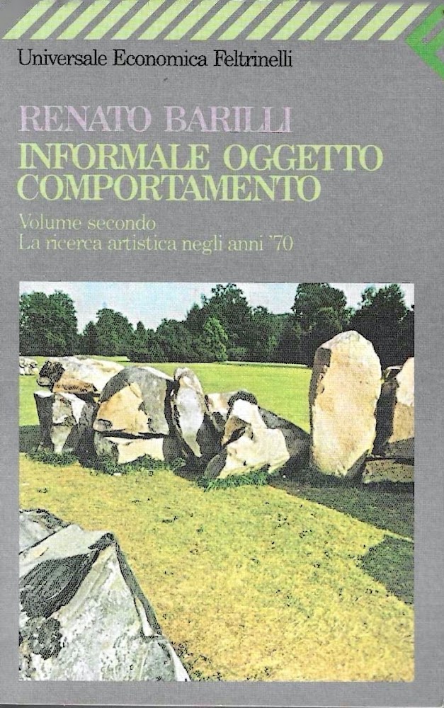 Informale, oggetto, comportamento (Vol. II): La ricerca artistica negli anni '70 - Barilli, Renato