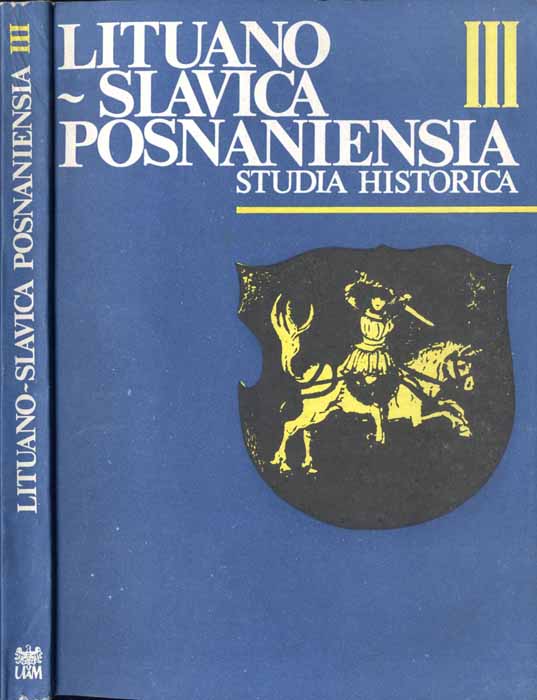 Lituano-Slavica Posnaniensia. Studia Historica. 3 (1989)